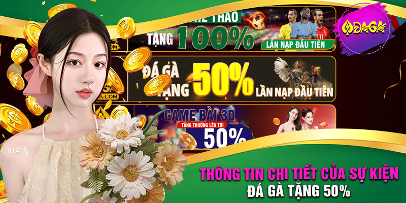 Đá Gà Tặng 50% - Lần Nạp Đầu Tiên Lên Đến 888k Tại DAGA