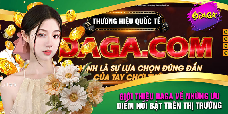 Giới thiệu DAGA sở hữu nhiều thế mạnh nổi bật