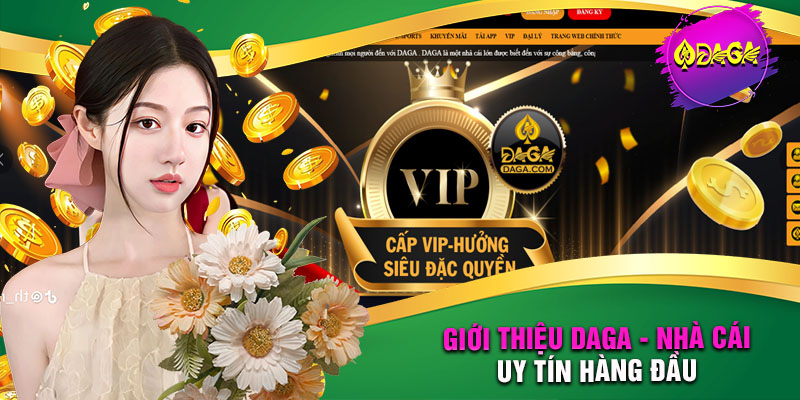 Giới Thiệu DAGA – Sân Chơi Cá Cược Trực Tuyến Hot Nhất 2024 Giới Thiệu DAGA - Sân Chơi Cá Cược Trực Tuyến Hot Nhất 2024
