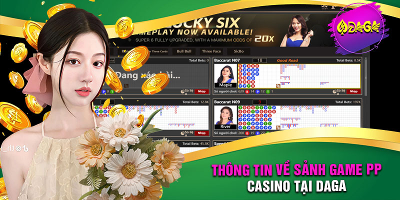 PP Casino – Sảnh Cá Cược Ăn Tiền Đỉnh Cao Tại Nhà Cái Daga PP Casino - Sảnh Cá Cược Ăn Tiền Đỉnh Cao Tại Nhà Cái Daga
